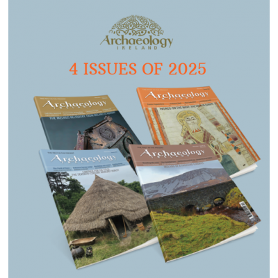 Archaeology Ireland back issues -the 4 issues of  2025